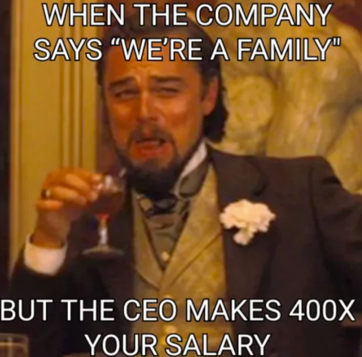 company-says-family-but-ceo-makes-400x-salary-h
