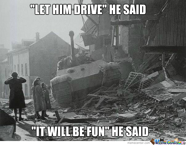 dont-let-your-kid-drive-your-tiger-tank_o_1969721.jpg