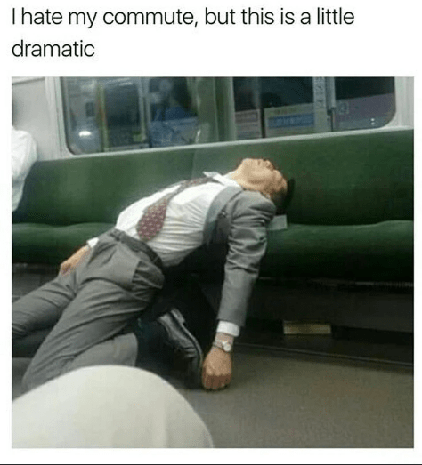 hate-my-commute-but-this-is-little-dramatic