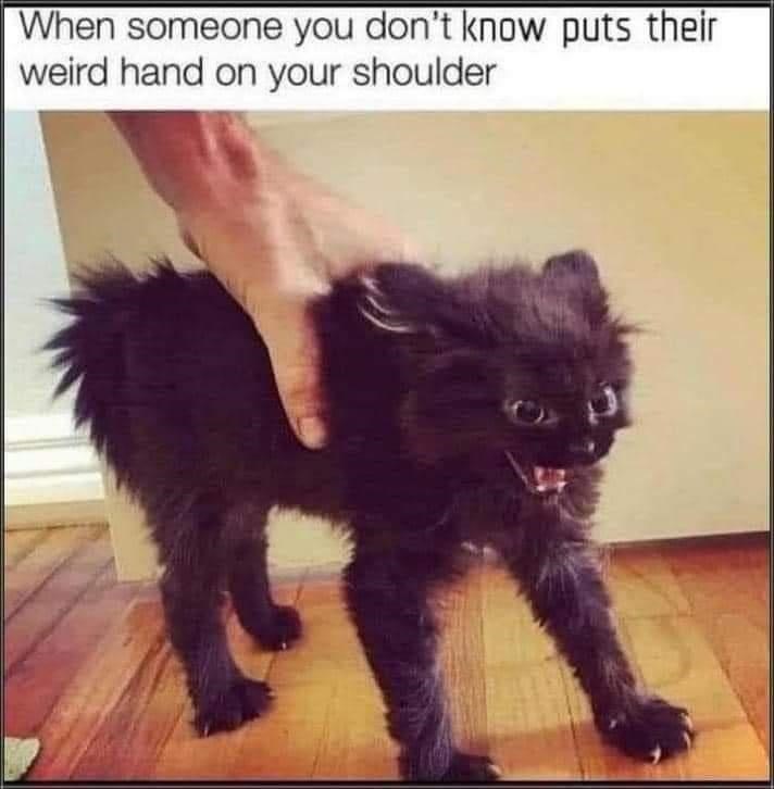 someone-dont-know-puts-their-weird-hand-on-shoulder