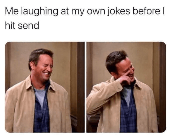 laughing-at-my-own-jokes-before-hit-send