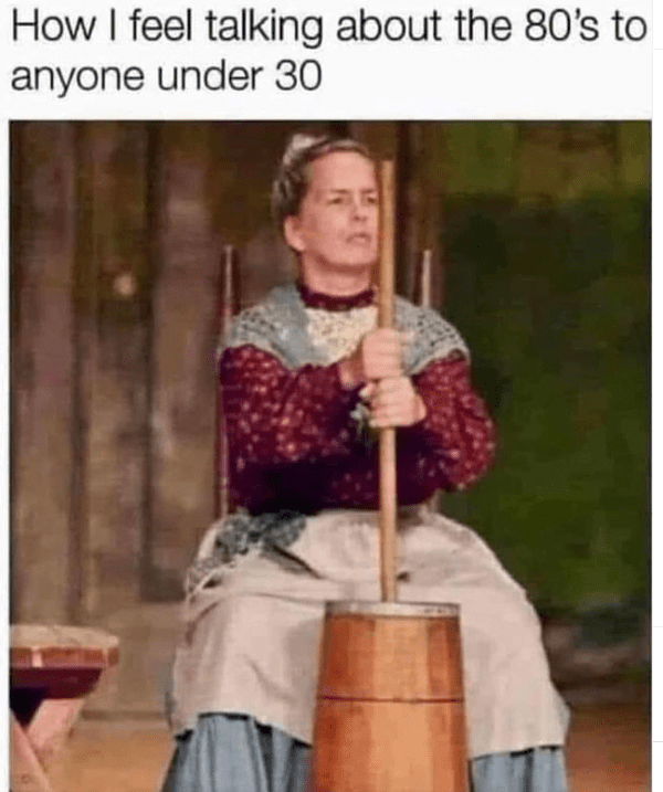 feel-talking-about-80s-anyone-under-30