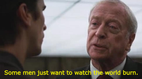 Some-men-just-want-to-watch-the-world-burn-meme-3.jpg