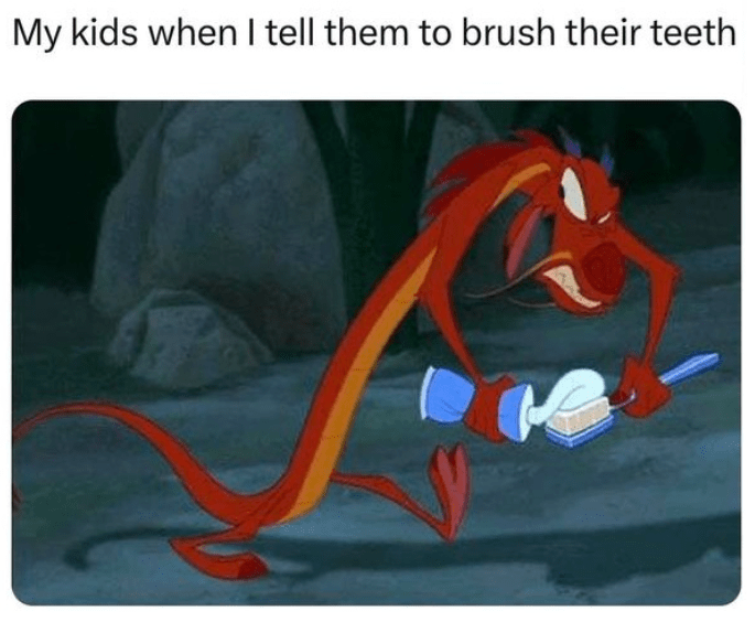 my-kids-tell-them-brush-their-teeth