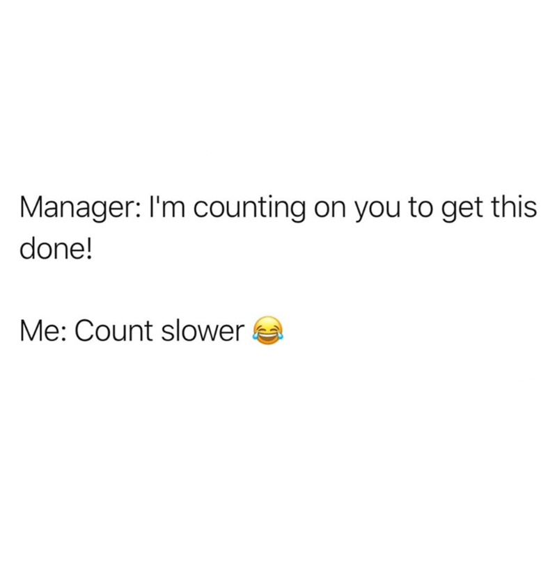 manager-counting-on-get-this-done-count-slower