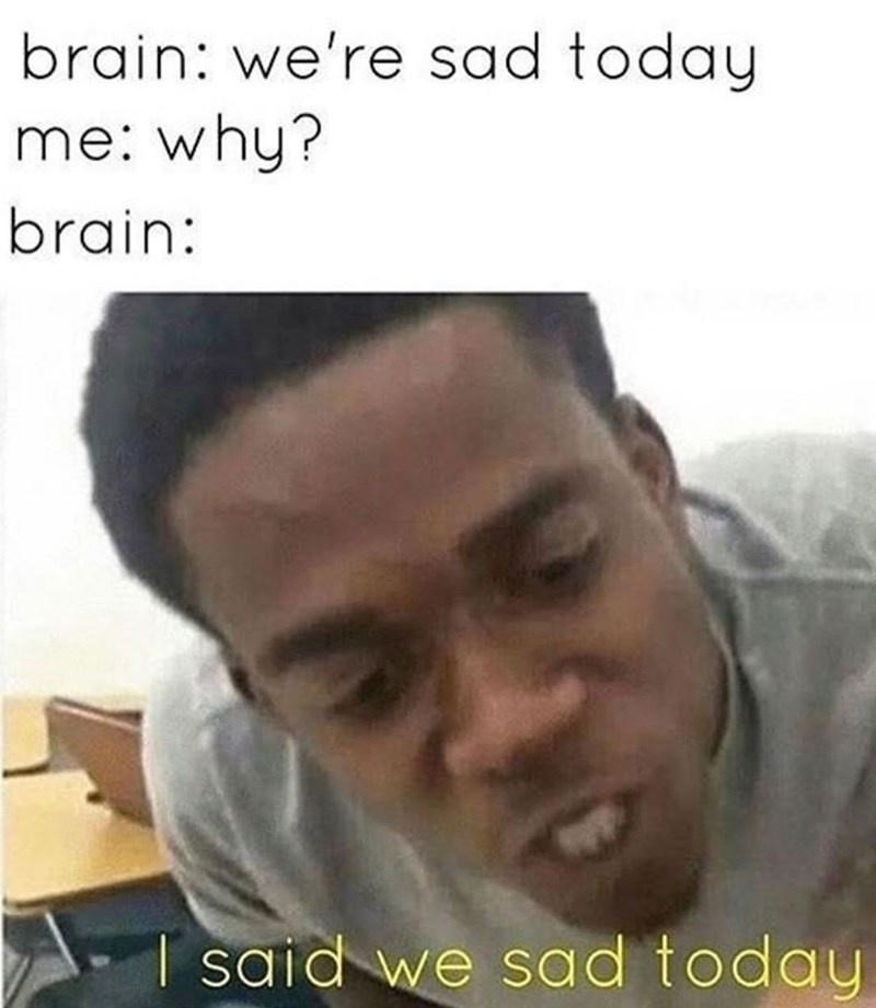 brain-sad-today-why-brain-said-sad-today