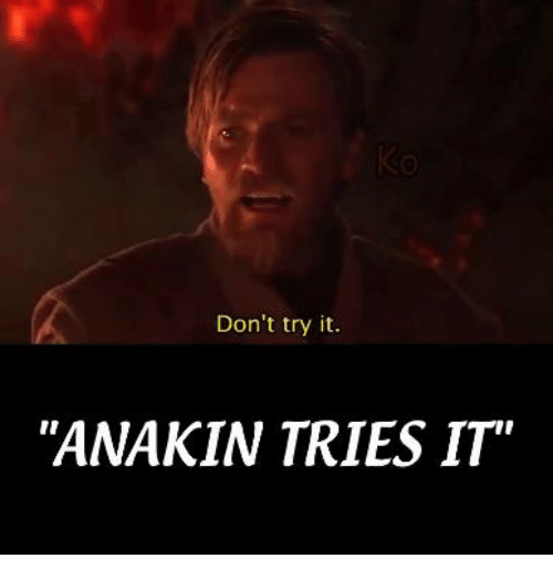 dont-try-it-anakin-tries-it-17579885.png