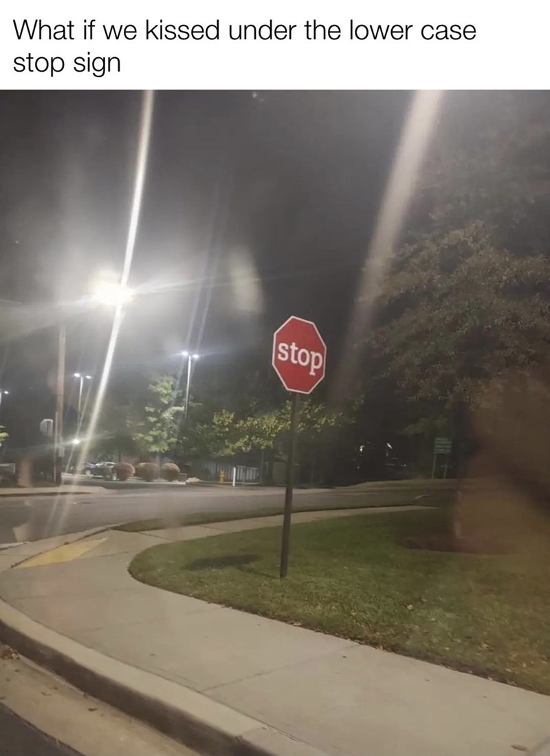if-kissed-under-lower-case-stop-sign-stop