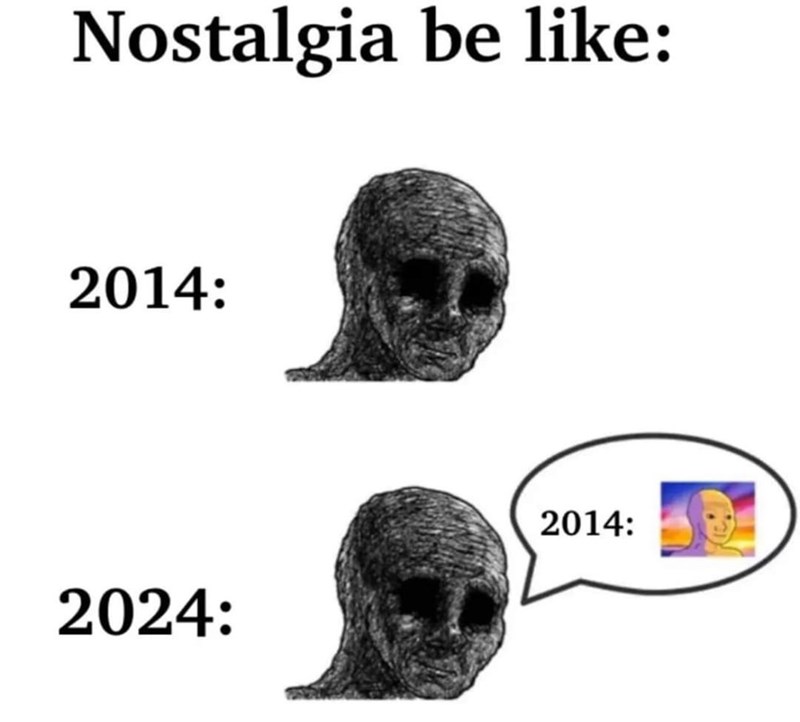 nostalgia-be-like-2014-2024-2014