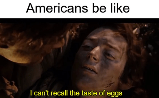 americans-be-like-cant-recall-taste-eggs