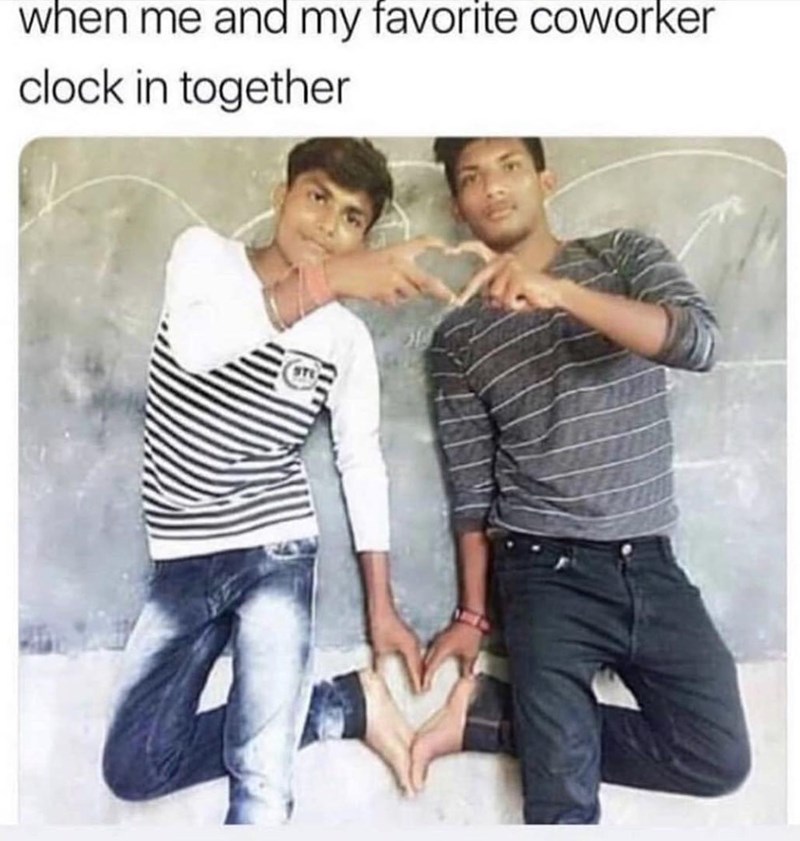and-my-favorite-coworker-clock-together