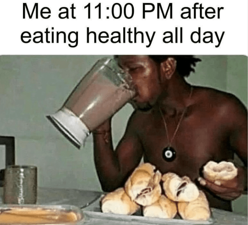 at-1100-pm-after-eating-healthy-all-day