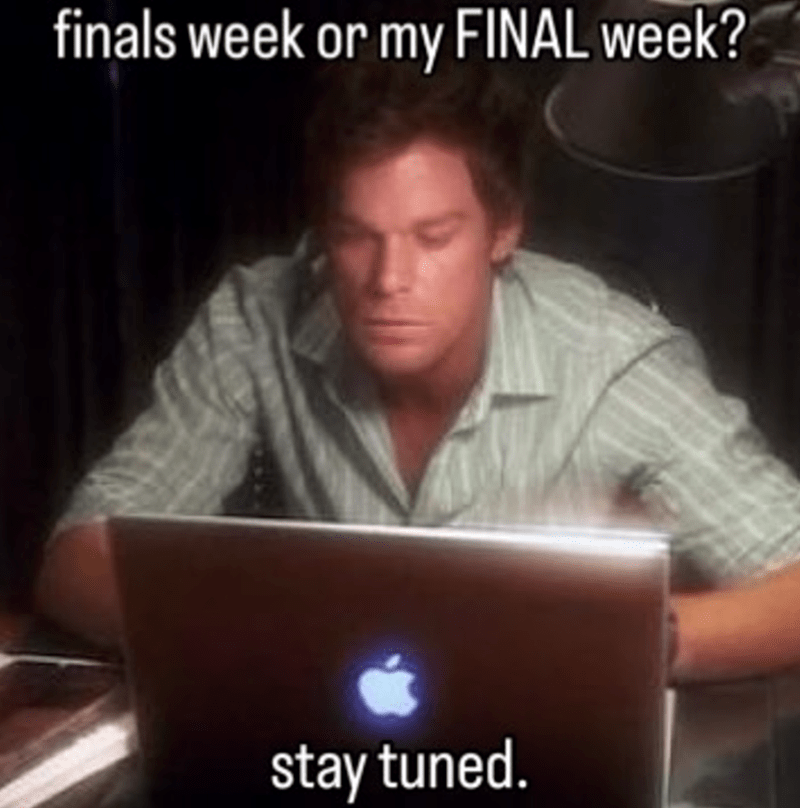 finals-week-or-my-final-week-stay-tuned