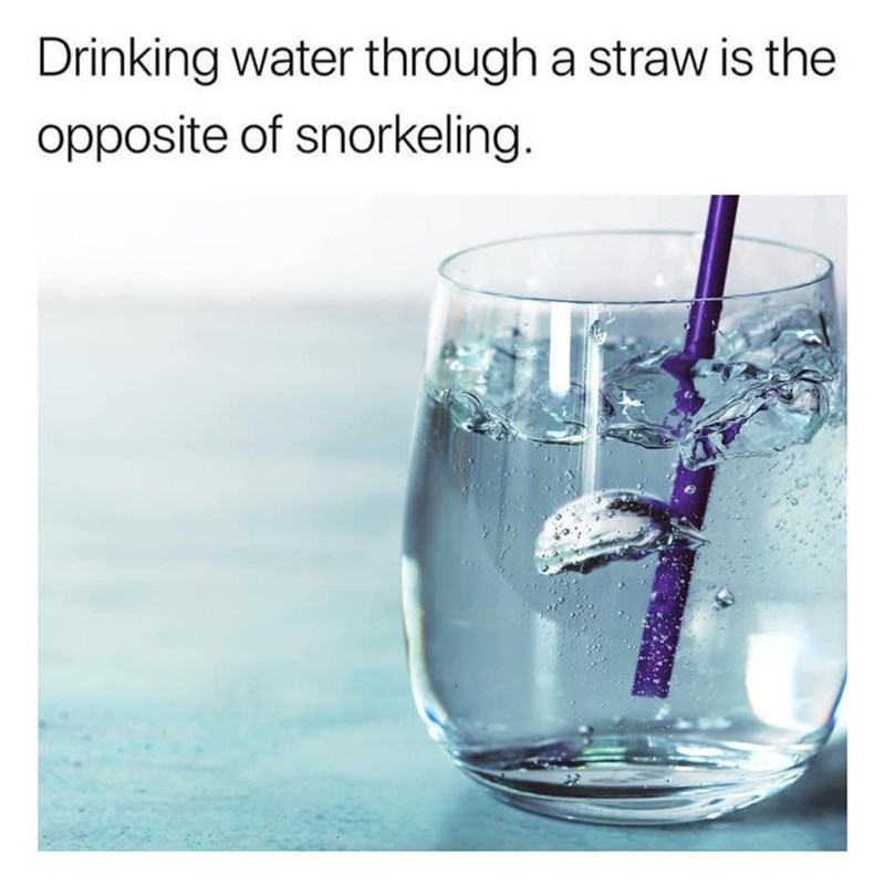 drinking-water-through-straw-is-opposite-snorkeling