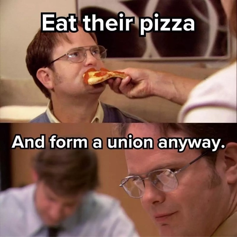 eat-their-pizza-and-form-union-anyway