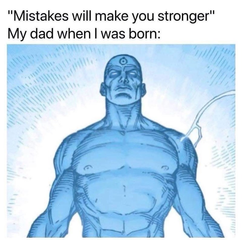 mistakes-will-make-stronger-my-dad-born