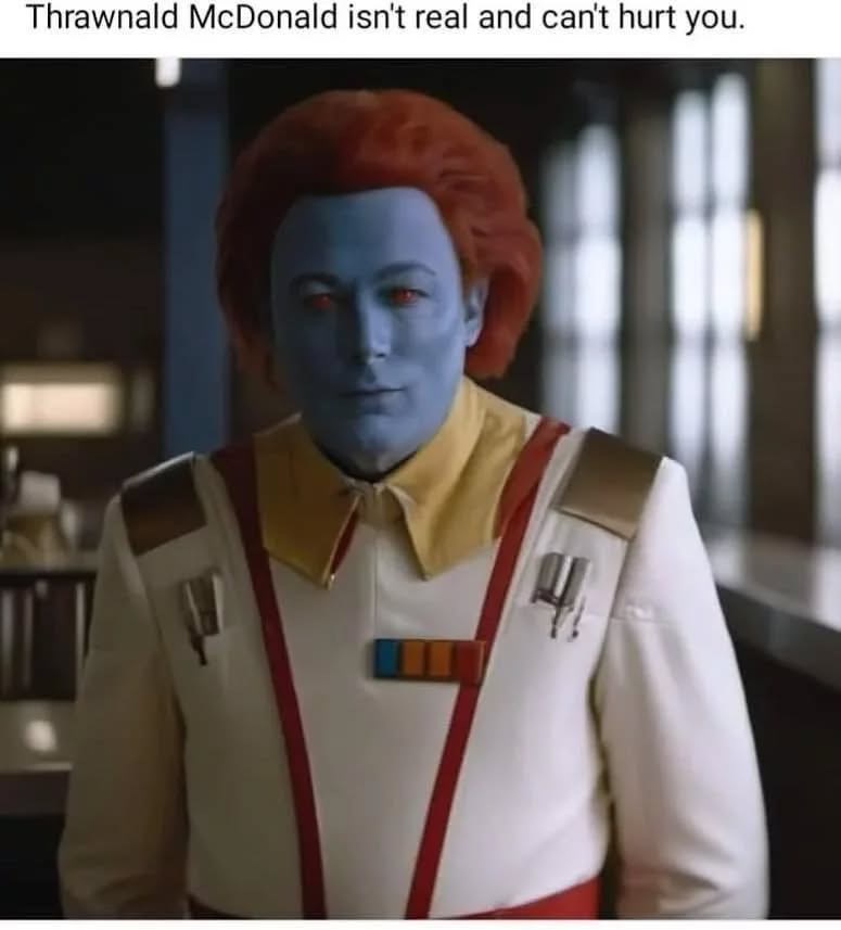 thrawnald-mcdonald-isnt-real-and-cant-hurt