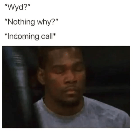 wyd-nothing-why-incoming-call