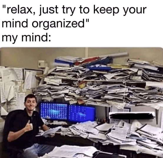 relax-just-try-keep-mind-organized-my-mind