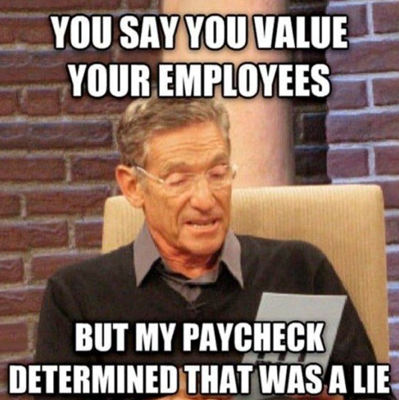 say-value-employees-but-my-paycheck-determined-lie