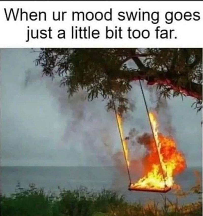 ur-mood-swing-goes-just-little-bit-too-far