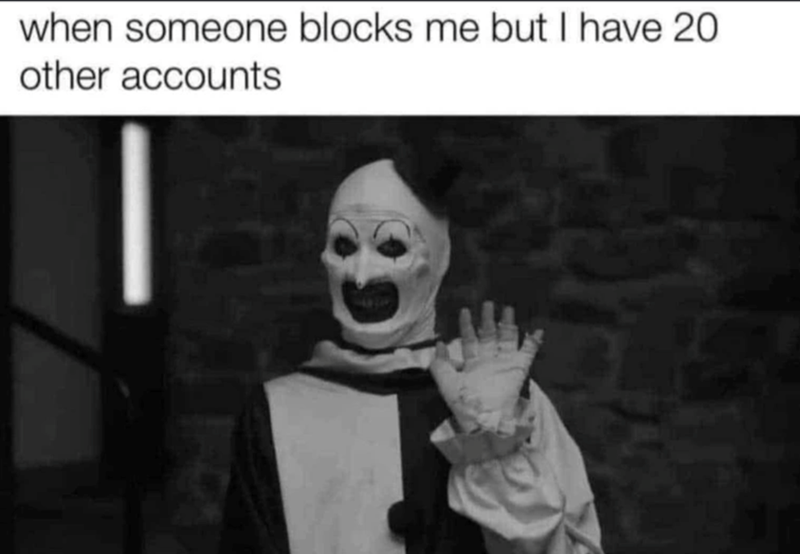 someone-blocks-but-have-20-other-accounts