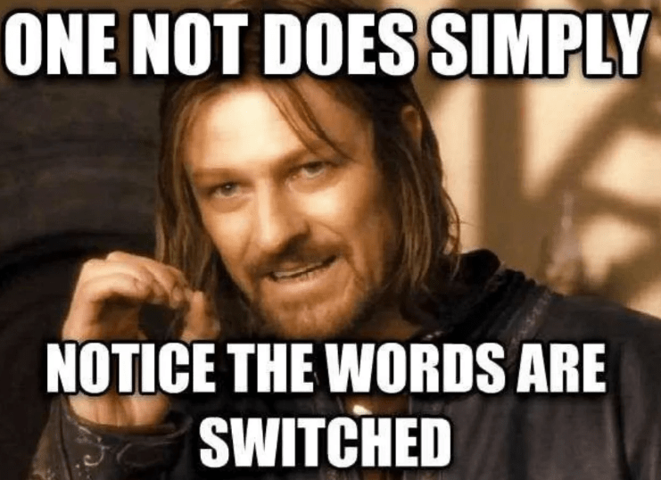 one-not-does-simply-notice-words-are-switched