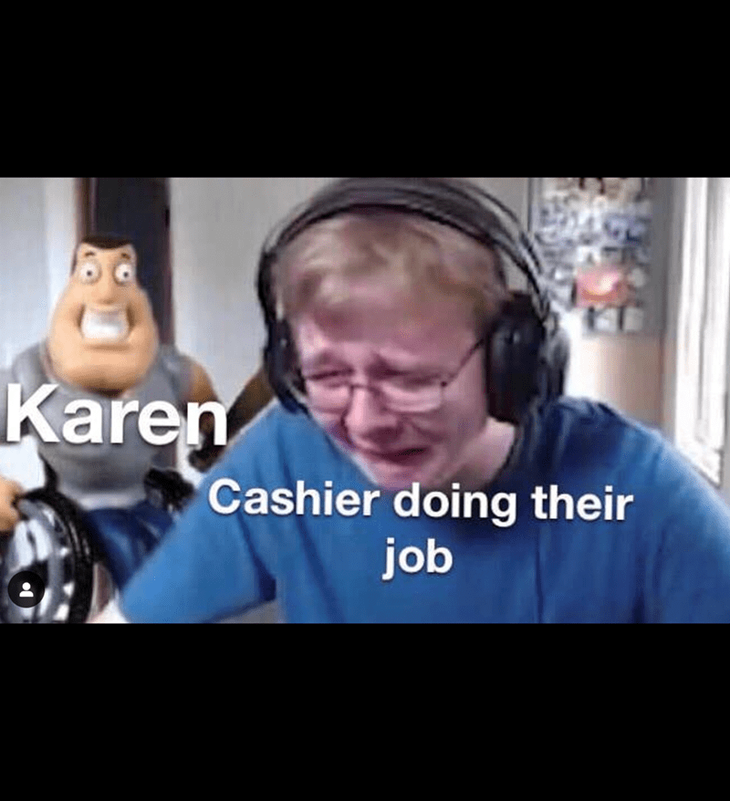 karen-cashier-doing-their-job