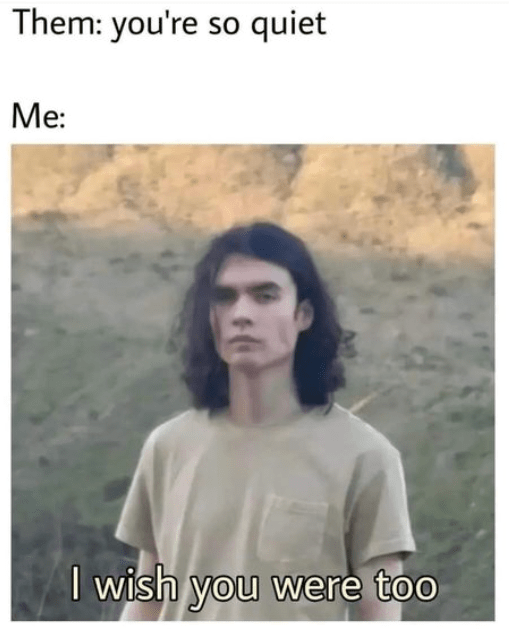 them-so-quiet-wish-were-too