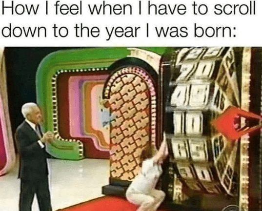 feel-have-scroll-down-year-born