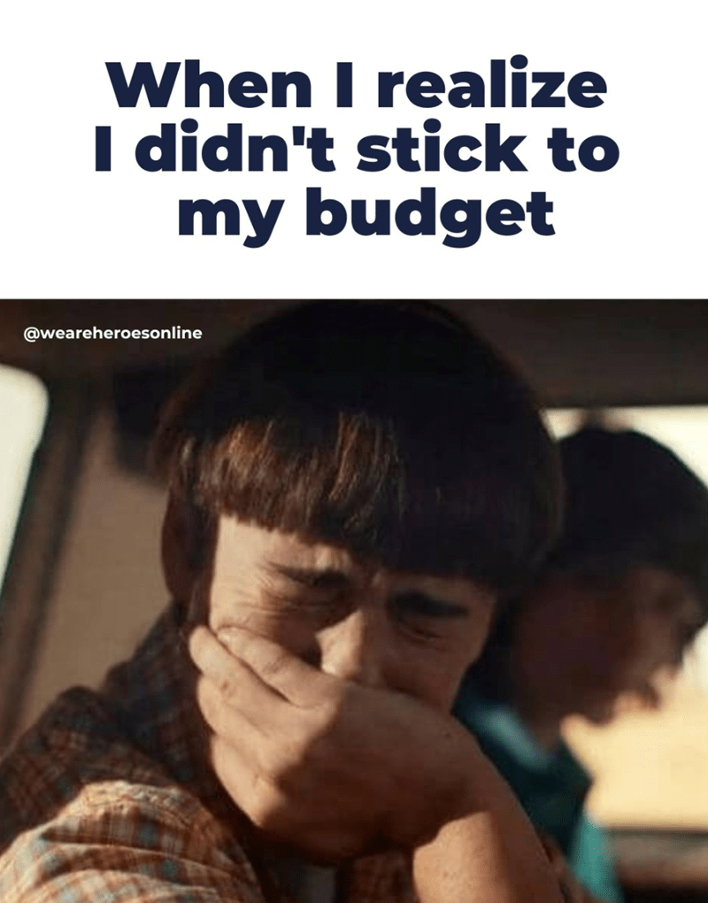 realize-didnt-stick-my-budget-weareheroesonline
