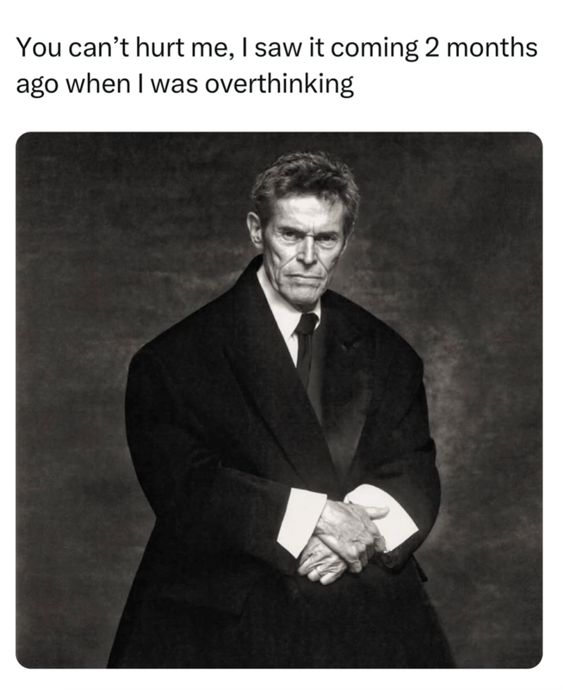 cant-hurt-saw-coming-2-months-ago-overthinking