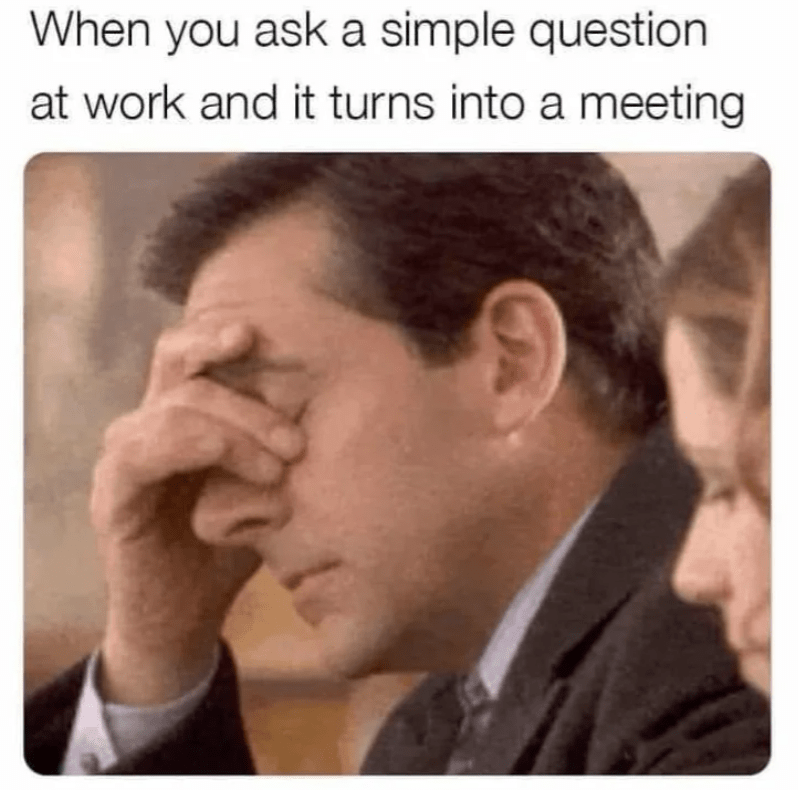 ask-simple-question-at-work-and-turns-into-meeting