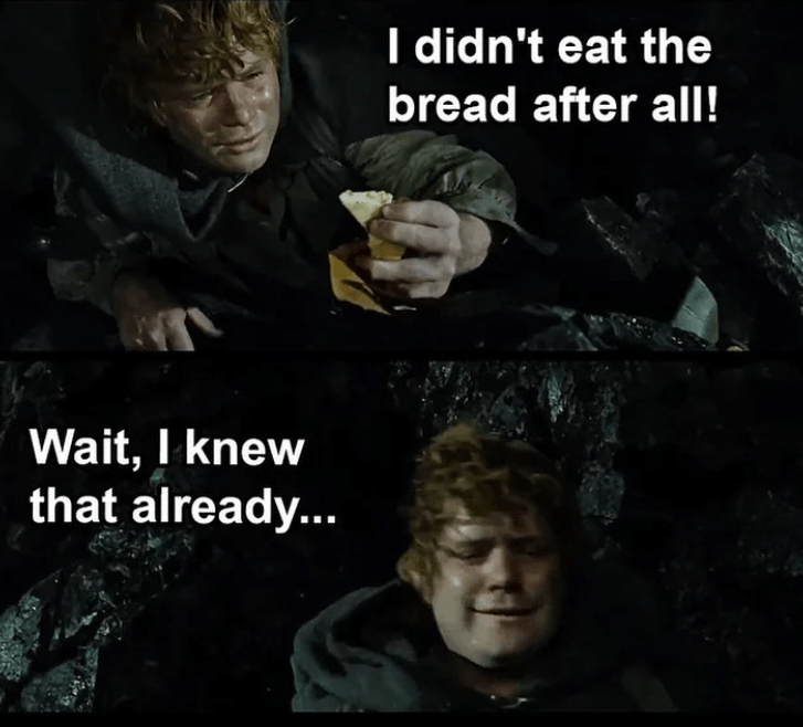 wait-knew-already-didnt-eat-bread-after-all