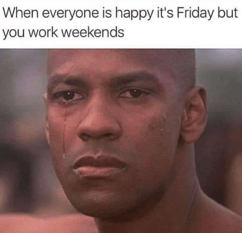 everyone-is-happy-s-friday-but-work-weekends