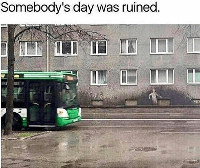 somebodys-day-ruined