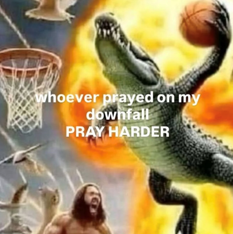 whoever-prayed-on-my-downfall-pray-harder