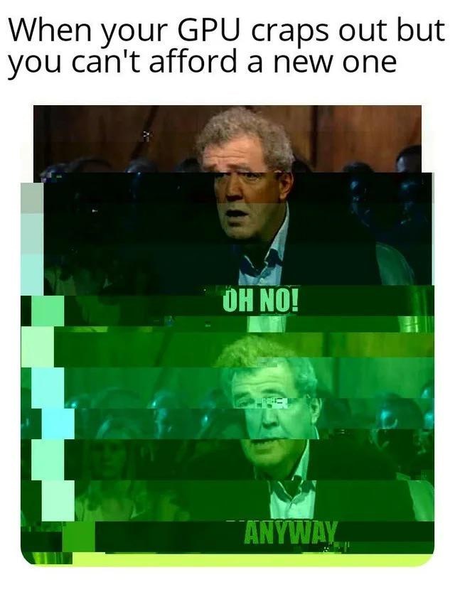 gpu-craps-out-but-cant-afford-new-one-oh-no-anyway