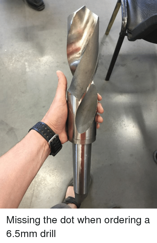 missing-the-dot-when-ordering-a-6-5mm-drill-35122263.png