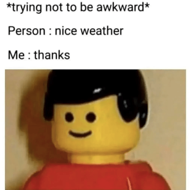 trying-not-be-awkward-person-nice-weather-thanks