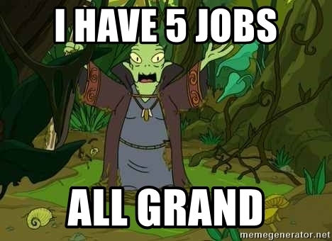 i-have-5-jobs-all-grand.jpg