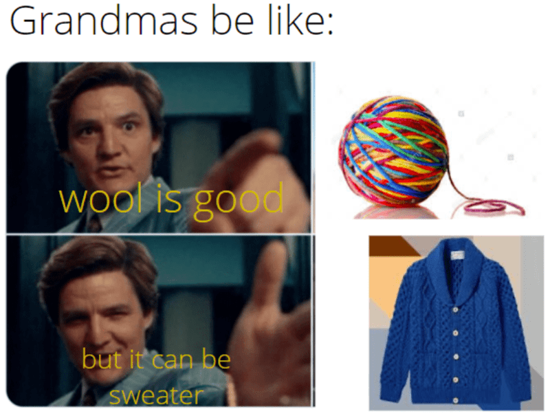grandmas-be-like-wool-is-good-but-can-be-sweater